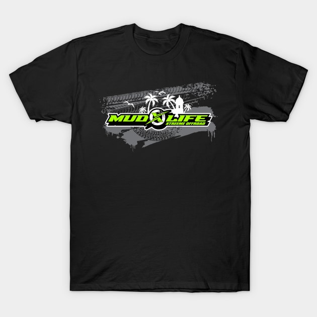 Mud Life T-Shirt by razrgrfx